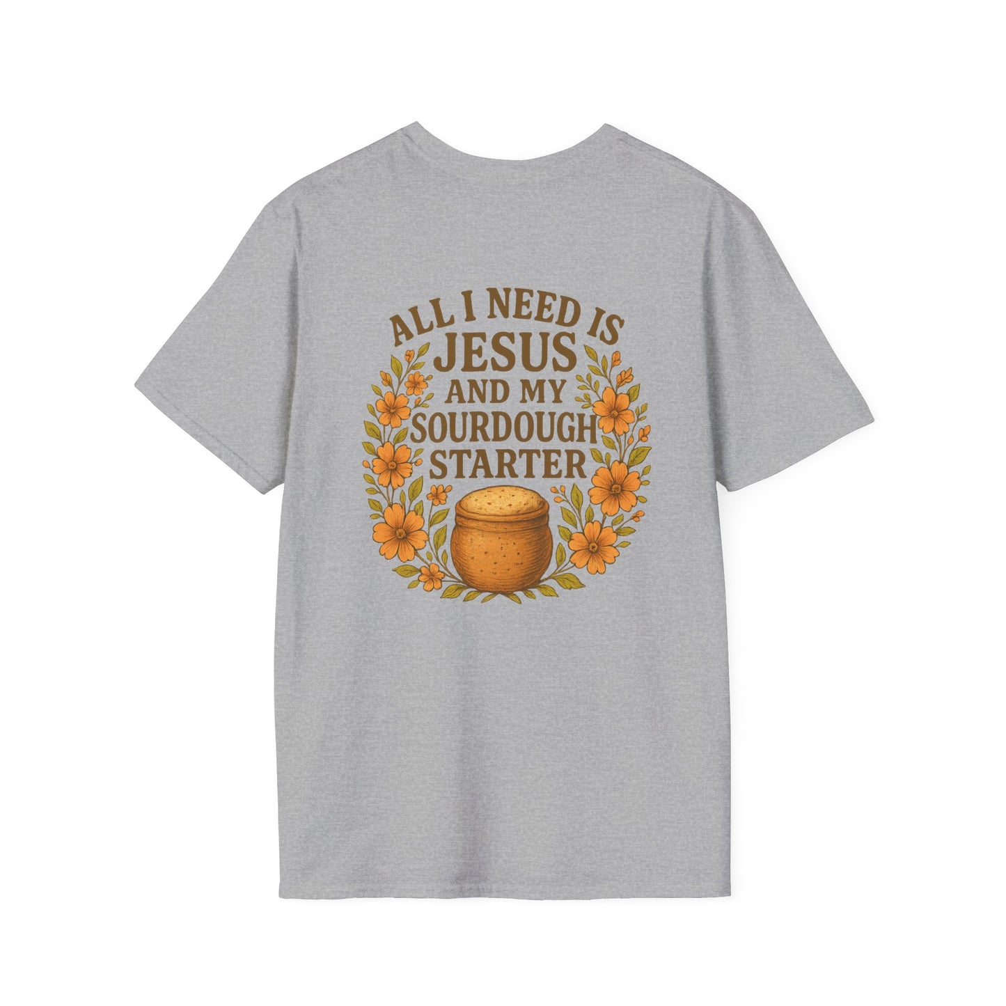 β¨ All I Need Is Jesus and My Sourdough Starter β Wild Yeast Softstyle Tee