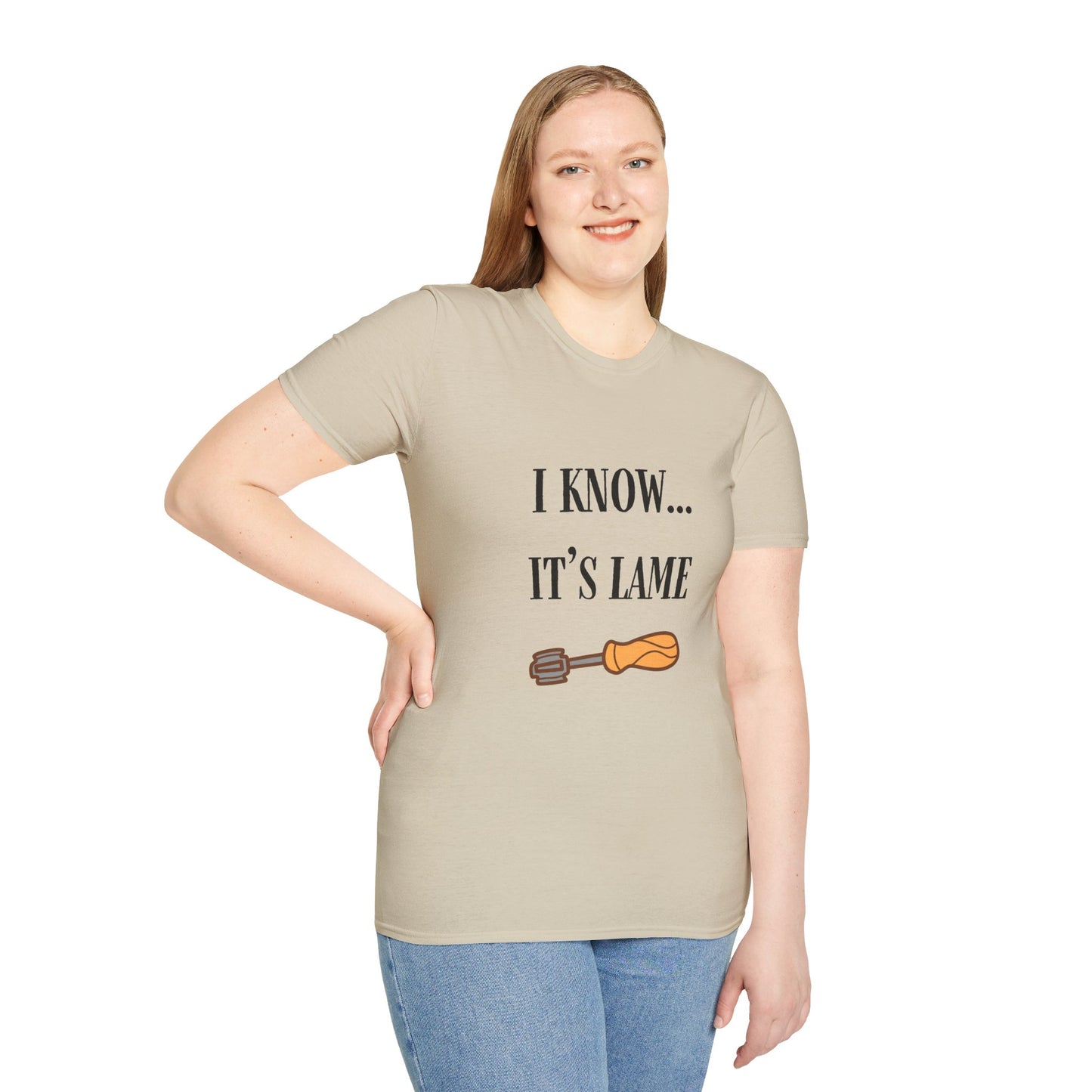 I Know... It's Lame Unisex Softstyle T-Shirt