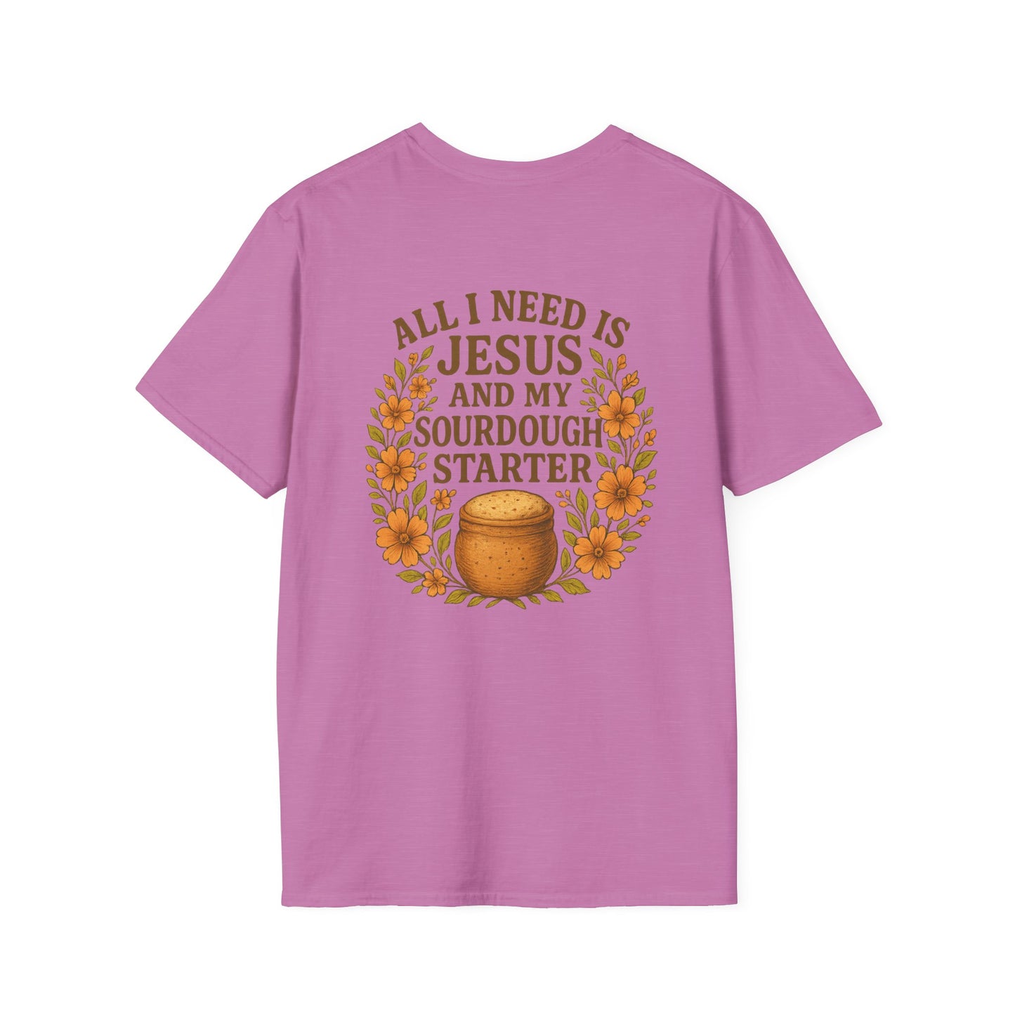 β¨ All I Need Is Jesus and My Sourdough Starter β Wild Yeast Softstyle Tee