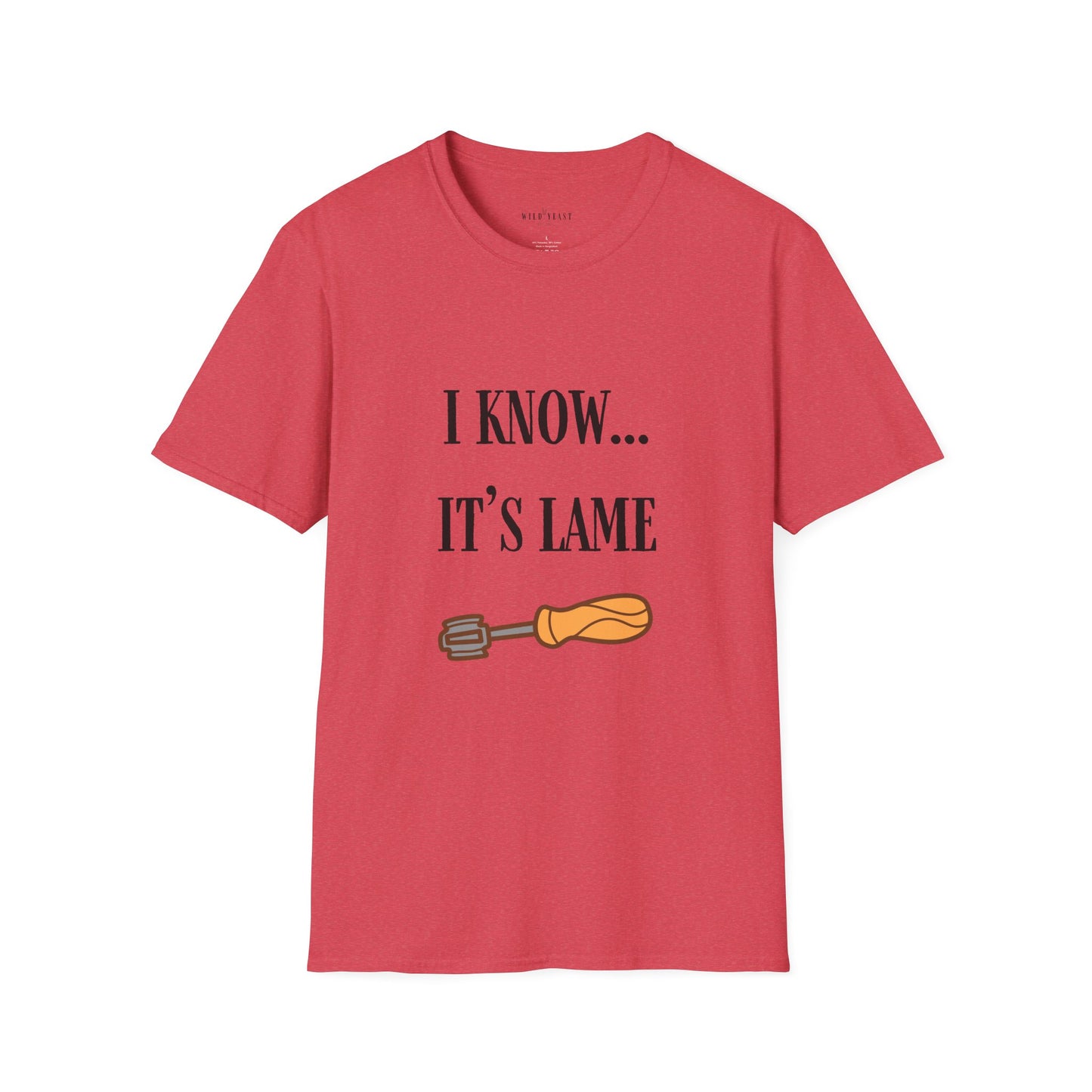 I Know... It's Lame Unisex Softstyle T-Shirt