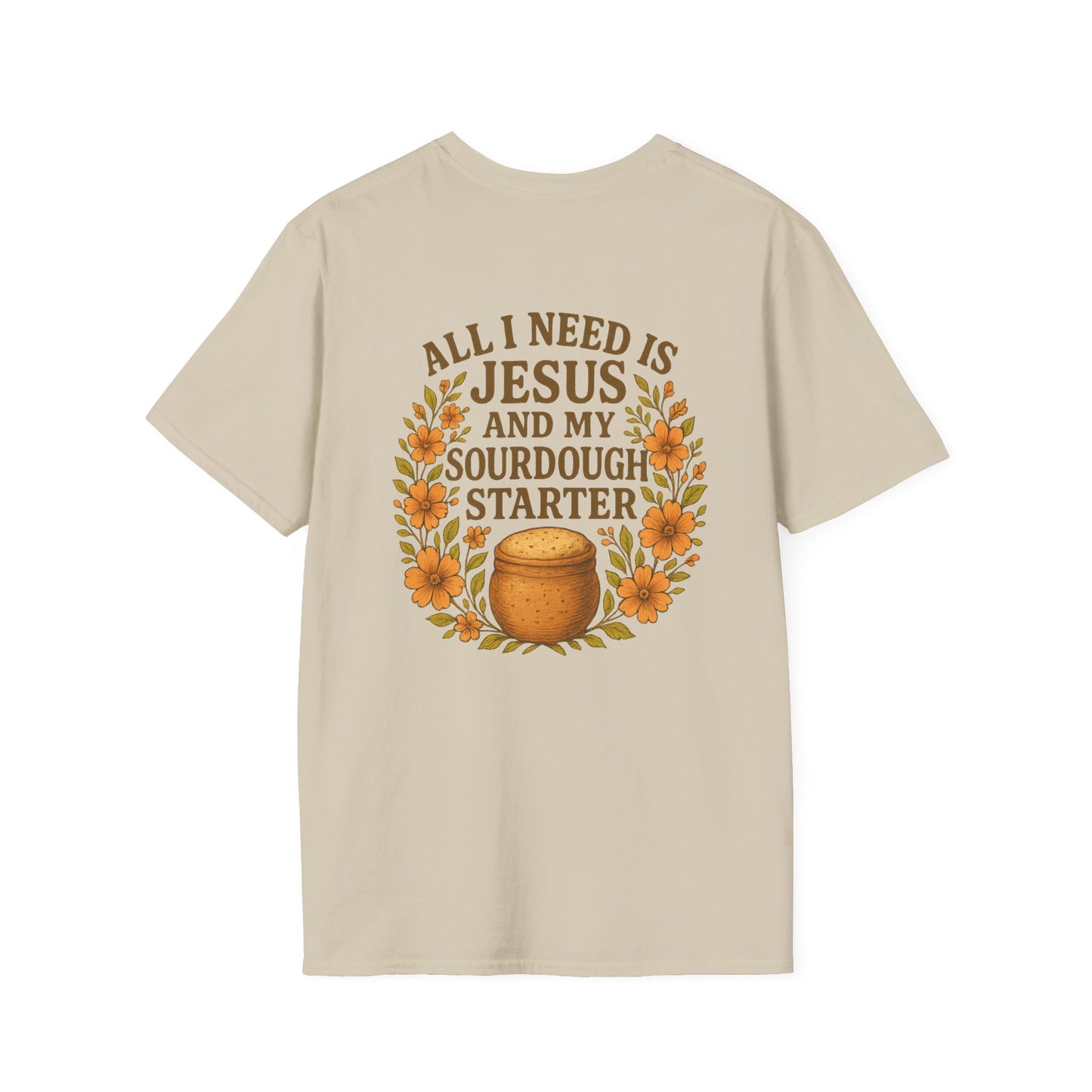 β¨ All I Need Is Jesus and My Sourdough Starter β Wild Yeast Softstyle Tee