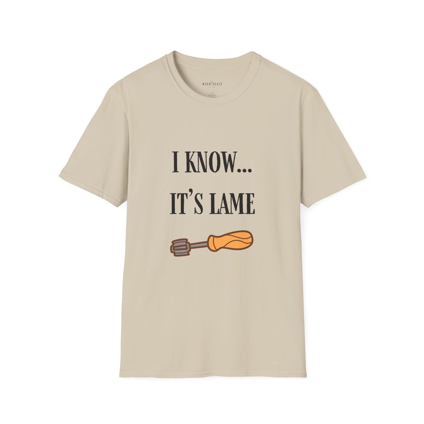 I Know... It's Lame Unisex Softstyle T-Shirt