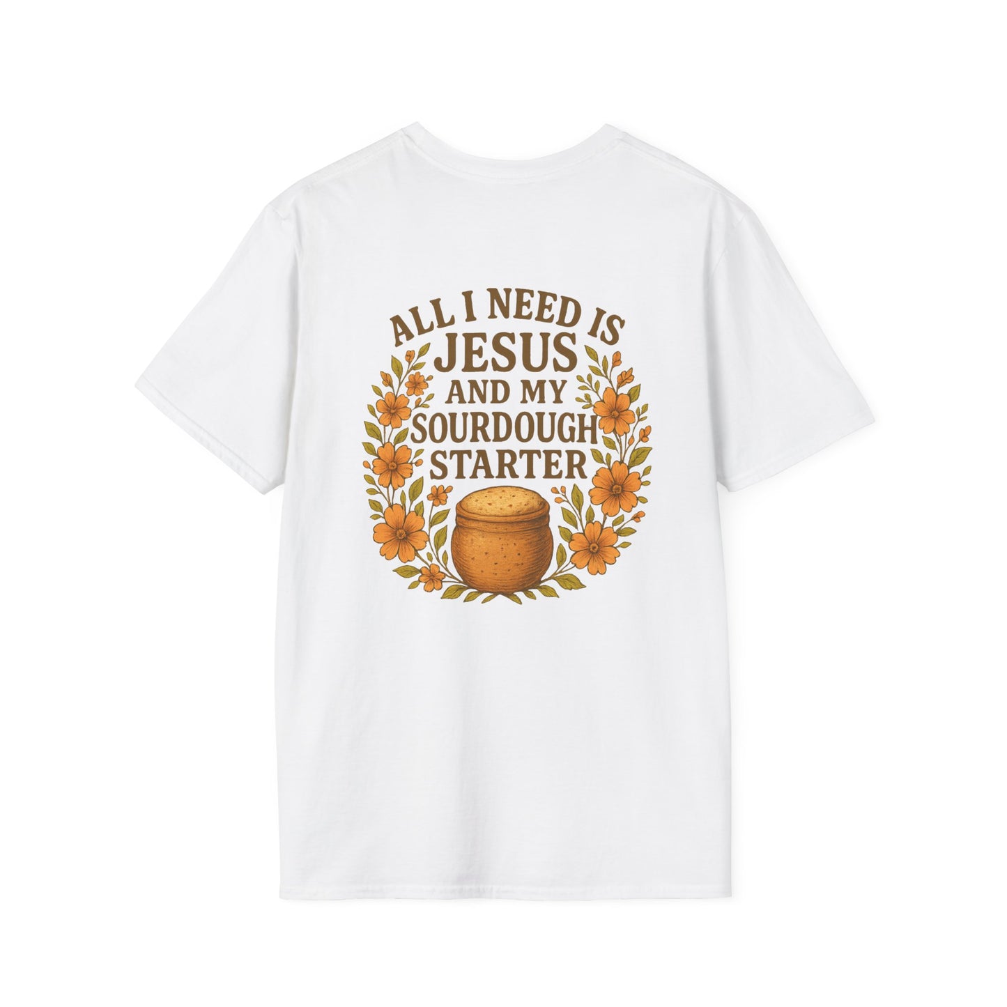 β¨ All I Need Is Jesus and My Sourdough Starter β Wild Yeast Softstyle Tee