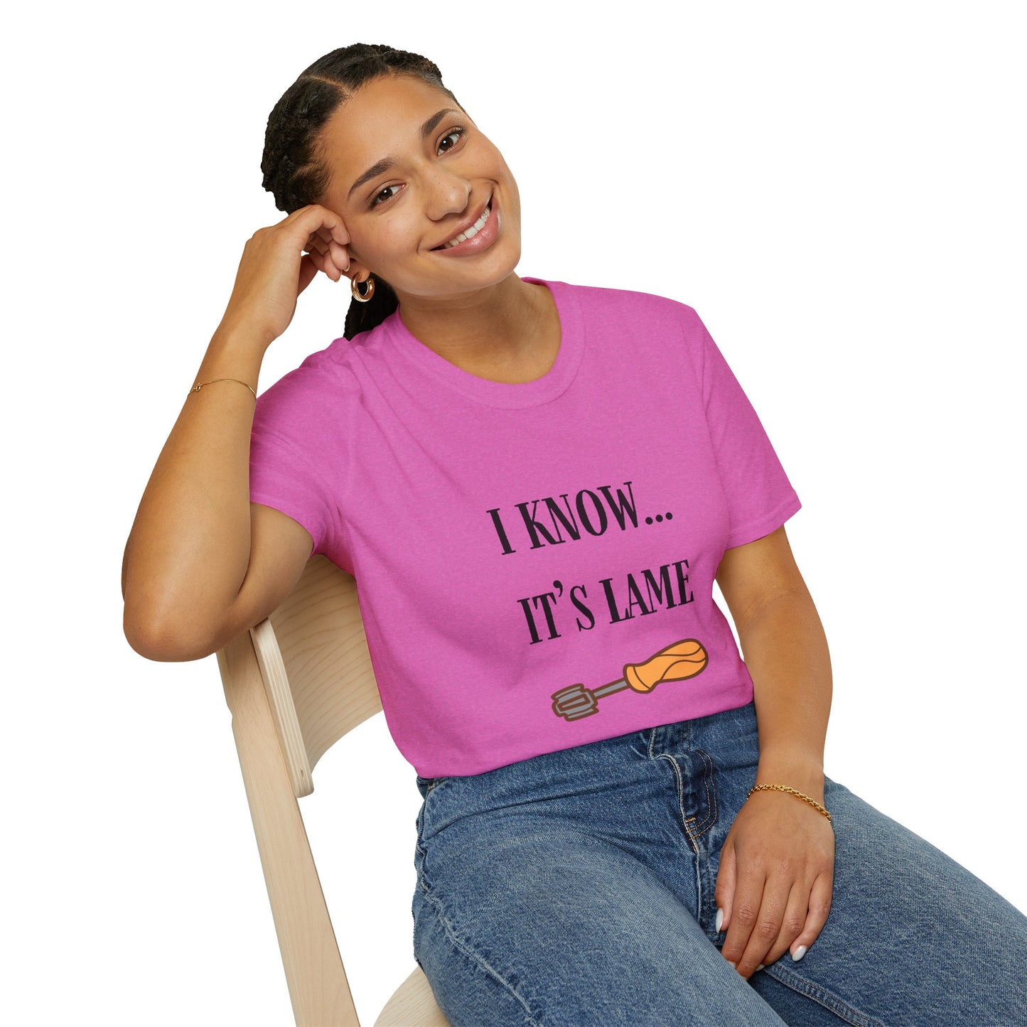 I Know... It's Lame Unisex Softstyle T-Shirt