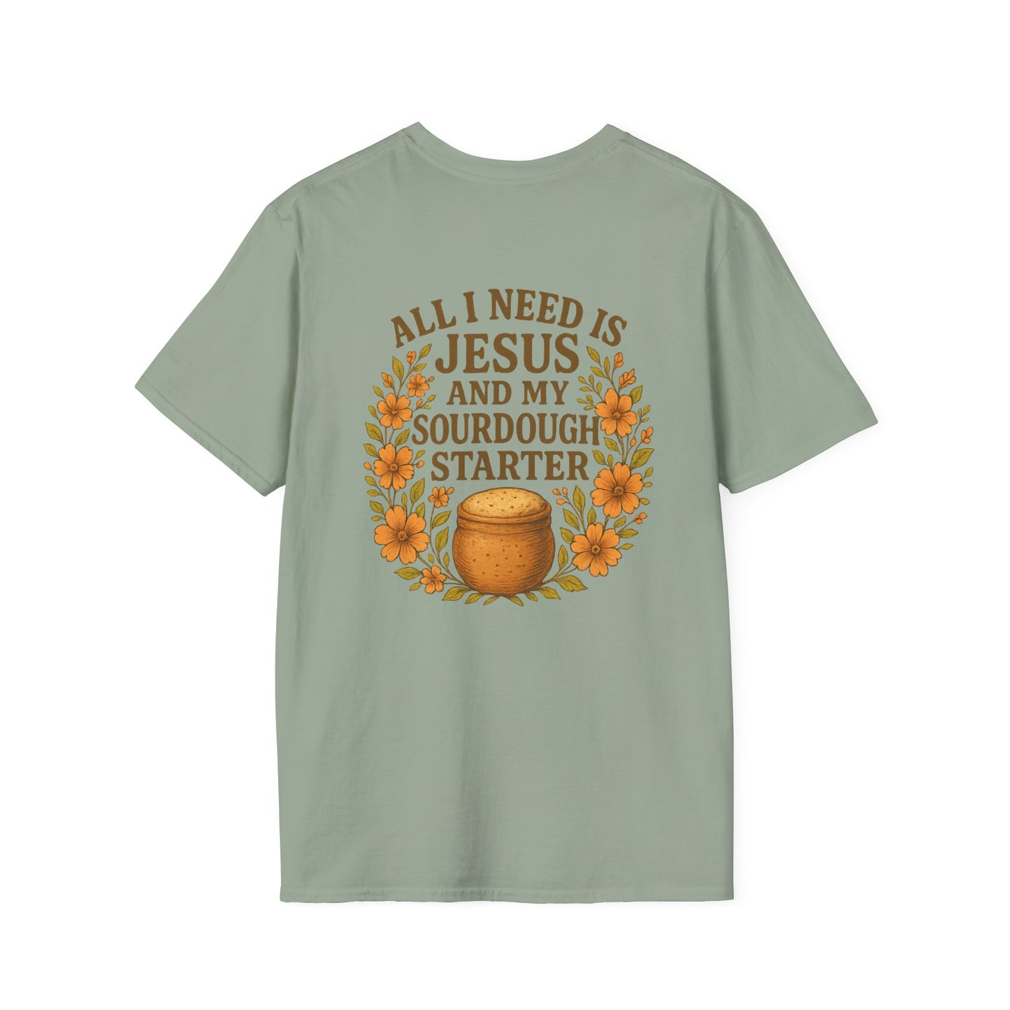 β¨ All I Need Is Jesus and My Sourdough Starter β Wild Yeast Softstyle Tee