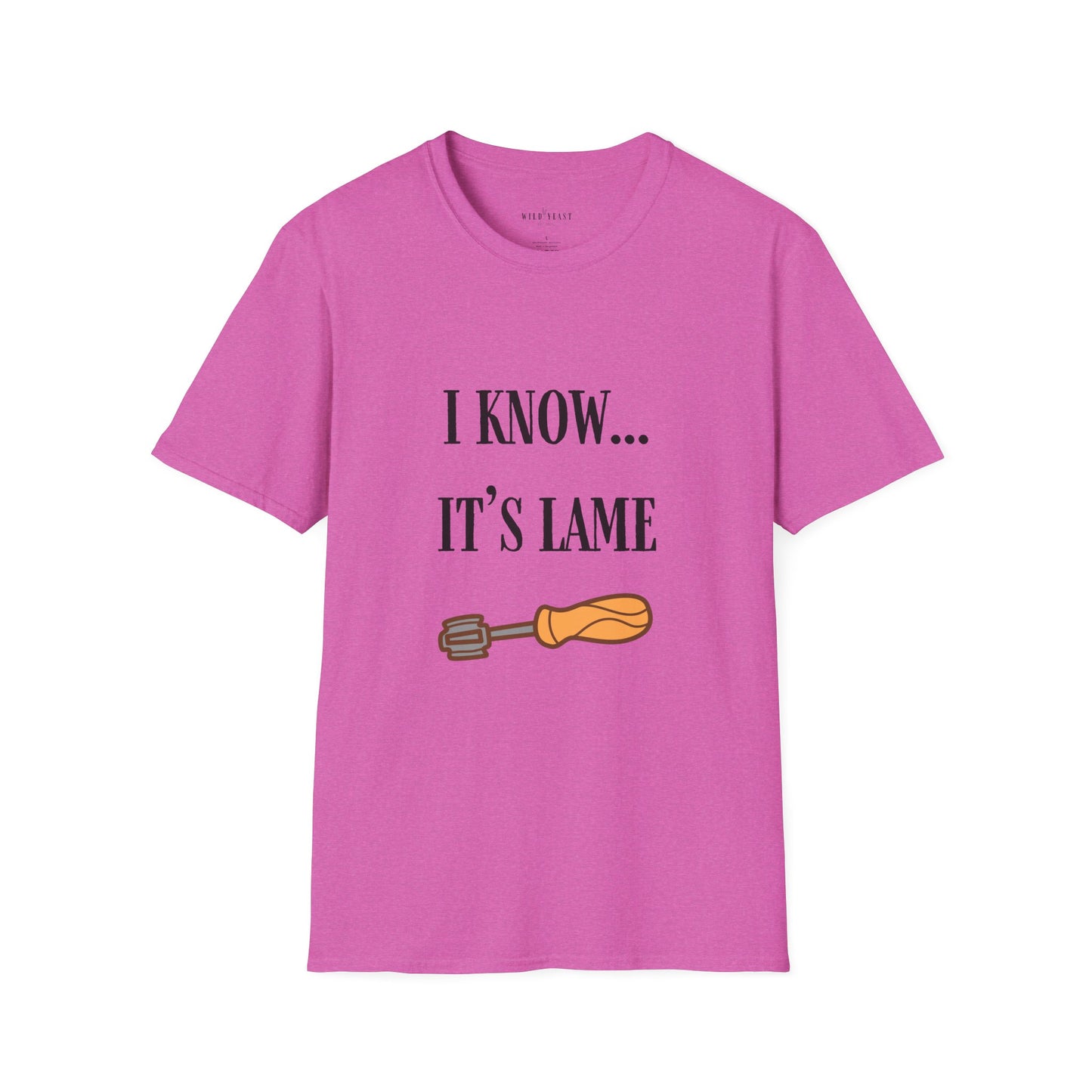 I Know... It's Lame Unisex Softstyle T-Shirt