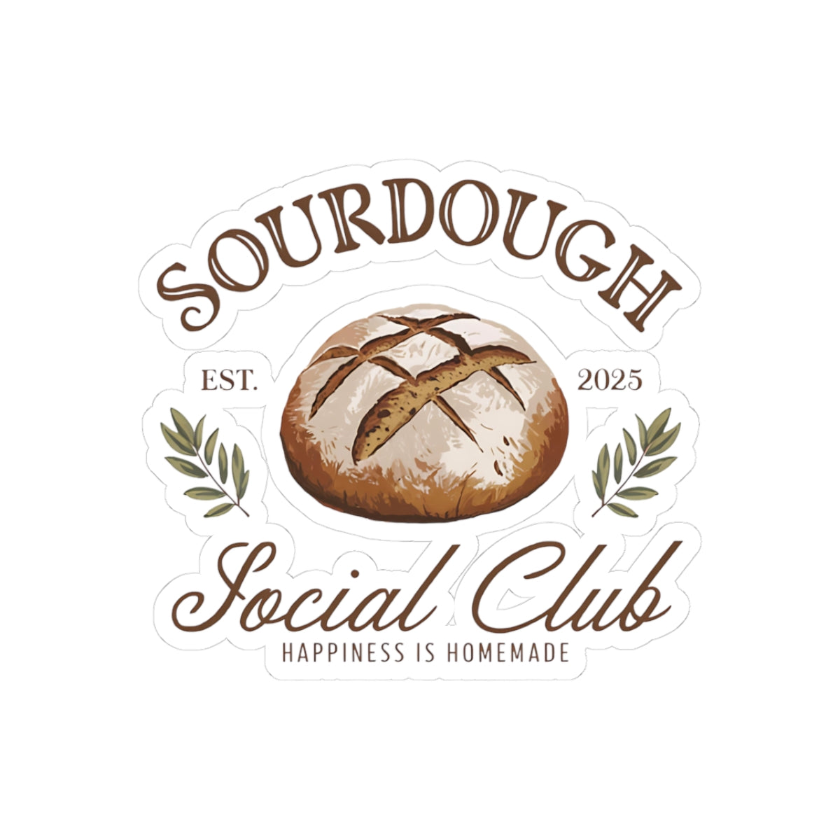 Sourdough Social Club Kiss-Cut Stickers - Happiness is Homemade