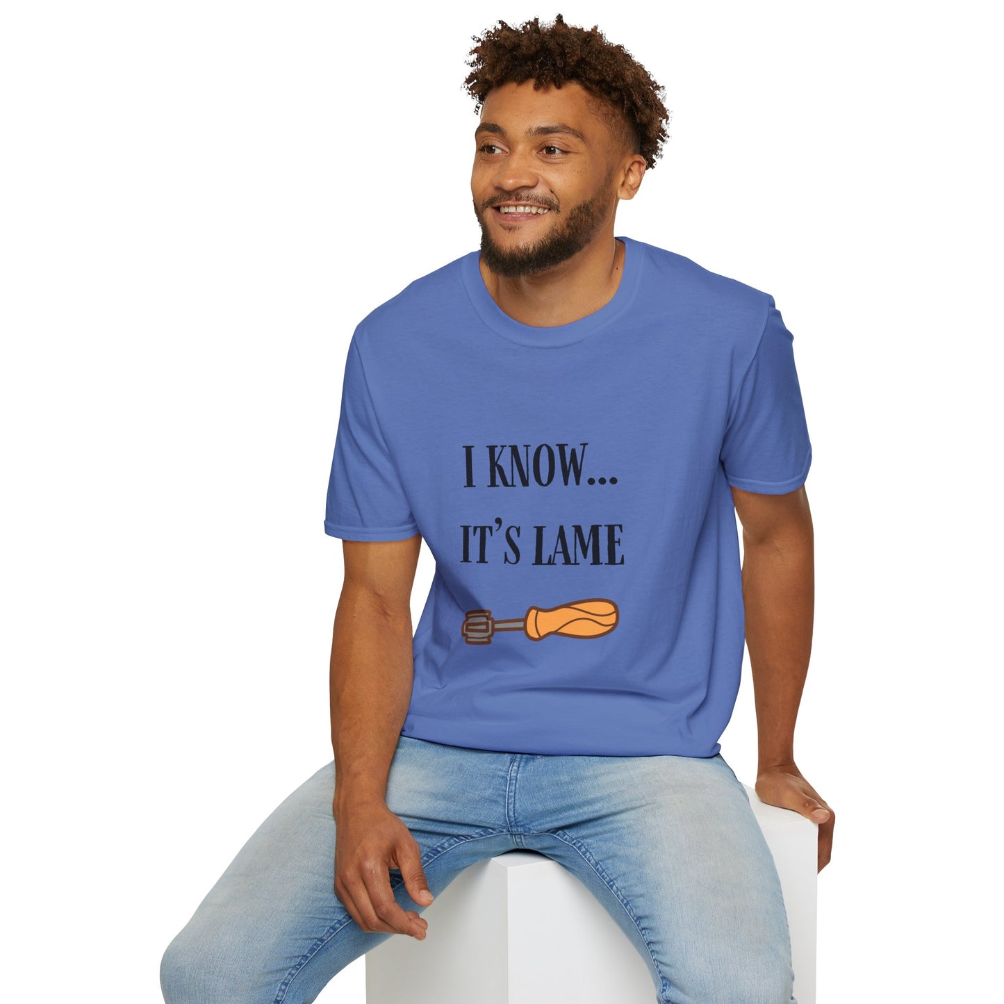 I Know... It's Lame Unisex Softstyle T-Shirt
